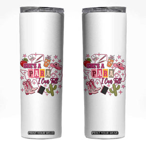 Funny Western Teacher Aide Graphic Skinny Tumbler She's A Para I Can Tell