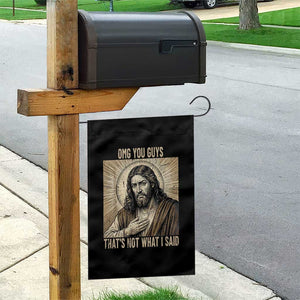 Funny Christian Jesus Faith Meme Garden Flag Omg You Guys Thats Not What I Said