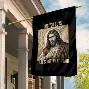 Funny Christian Jesus Faith Meme Garden Flag Omg You Guys Thats Not What I Said