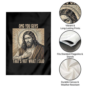 Funny Christian Jesus Faith Meme Garden Flag Omg You Guys Thats Not What I Said