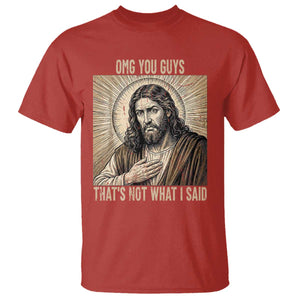 Funny Christian Jesus Faith Meme T Shirt Omg You Guys Thats Not What I Said