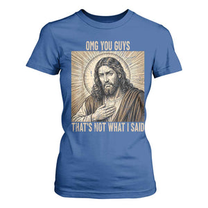 Funny Christian Jesus Faith Meme T Shirt For Women Omg You Guys Thats Not What I Said