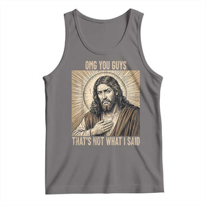 Funny Christian Jesus Faith Meme Tank Top Omg You Guys Thats Not What I Said