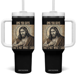 Funny Christian Jesus Faith Meme Tumbler With Handle Omg You Guys Thats Not What I Said