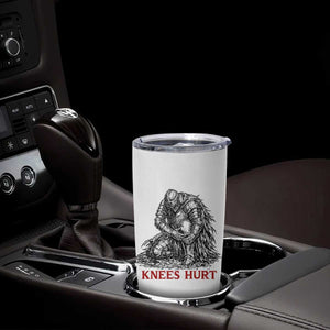 Funny Knees Hurt Medieval Knight Tumbler Cup Dark Fantasy Sword Warrior Humor