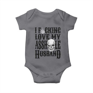 Funny Sarcastic Husband Wife Quotes Baby Onesie I Fcking Love My Asshole Husband