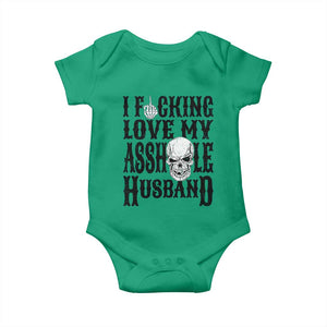 Funny Sarcastic Husband Wife Quotes Baby Onesie I Fcking Love My Asshole Husband