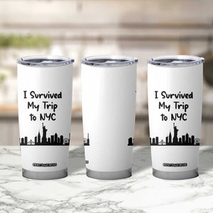 New York City Skyline Travel Tourist Tumbler Cup I Survived My Trip To NYC
