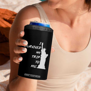 Funny New York City Travel Graphic 4 in 1 Can Cooler Tumbler I Survived My Trip To NYC