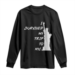 Funny New York City Travel Graphic Long Sleeve Shirt I Survived My Trip To NYC
