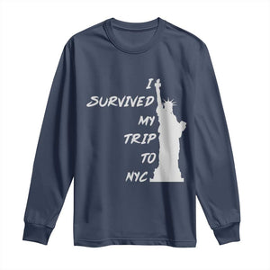Funny New York City Travel Graphic Long Sleeve Shirt I Survived My Trip To NYC