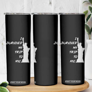 Funny New York City Travel Graphic Skinny Tumbler I Survived My Trip To NYC