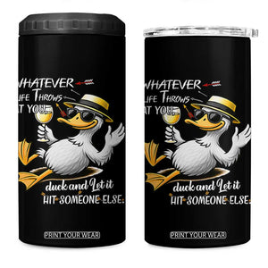 Whatever Life Throws At You Duck 4 in 1 Can Cooler Tumbler Funny Sarcastic Quote TS12 One Size: 16 oz Black Print Your Wear