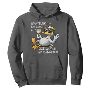 Whatever Life Throws At You Duck Hoodie Funny Sarcastic Quote TS12 Dark Heather Print Your Wear