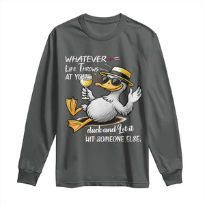Whatever Life Throws At You Duck Long Sleeve Shirt Funny Sarcastic Quote TS12 Dark Heather Print Your Wear