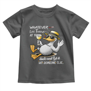Whatever Life Throws At You Duck Toddler T Shirt Funny Sarcastic Quote TS12 Dark Heather Print Your Wear