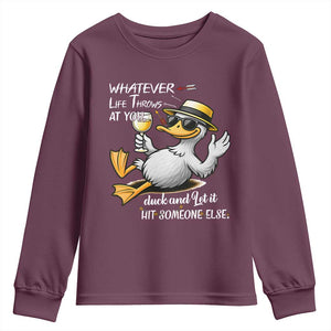 Whatever Life Throws At You Duck Youth Sweatshirt Funny Sarcastic Quote TS12 Maroon Print Your Wear