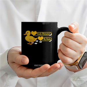 Funny Duck Lover Gift Coffee Mug Easily Distracted By Ducks TS12 Print Your Wear