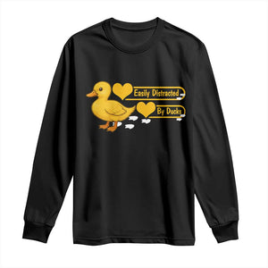 Funny Duck Lover Gift Long Sleeve Shirt Easily Distracted By Ducks TS12 Black Print Your Wear
