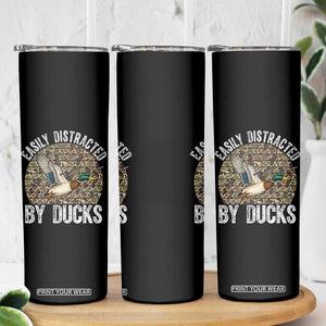 Duck Hunting Gift Skinny Tumbler Easily Distracted By Ducks TS12 Print Your Wear