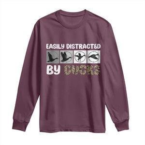 Funny Hunting Gift Long Sleeve Shirt Easily Distracted By Ducks Outdoor Lover TS12 Maroon Print Your Wear