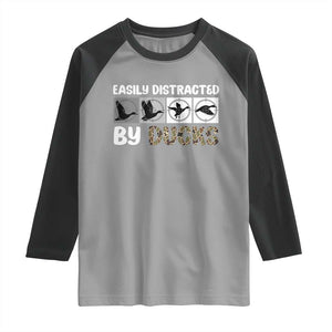 Funny Hunting Gift Raglan Shirt Easily Distracted By Ducks Outdoor Lover TS12 Sport Gray Black Print Your Wear