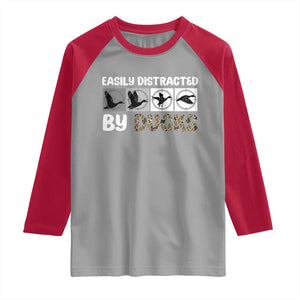 Funny Hunting Gift Raglan Shirt Easily Distracted By Ducks Outdoor Lover TS12 Sport Gray Red Print Your Wear