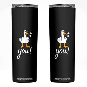 Funny Sarcastic Duck You Skinny Tumbler Farm Animal Gift TS12 Black Print Your Wear