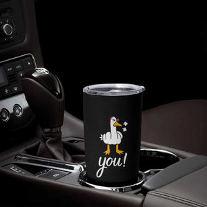 Funny Sarcastic Duck You Tumbler Cup Farm Animal Gift TS12 Print Your Wear