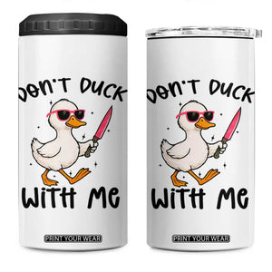 Do Not Duck With Me 4 in 1 Can Cooler Tumbler Funny Duck Gift TS12 One Size: 16 oz White Print Your Wear