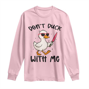 Do Not Duck With Me Long Sleeve Shirt Funny Duck Gift TS12 Light Pink Print Your Wear