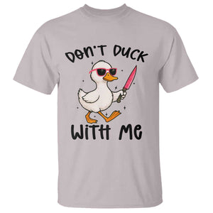 Do Not Duck With Me T Shirt Funny Duck Gift TS12 Ice Gray Print Your Wear