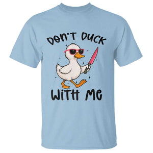 Do Not Duck With Me T Shirt Funny Duck Gift TS12 Light Blue Print Your Wear