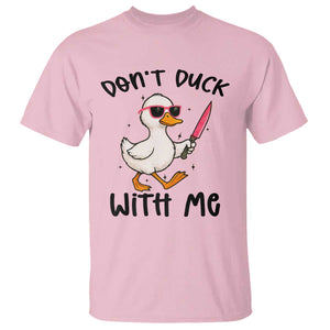 Do Not Duck With Me T Shirt Funny Duck Gift TS12 Light Pink Print Your Wear