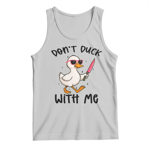 Do Not Duck With Me Tank Top Funny Duck Gift TS12 Ash Print Your Wear