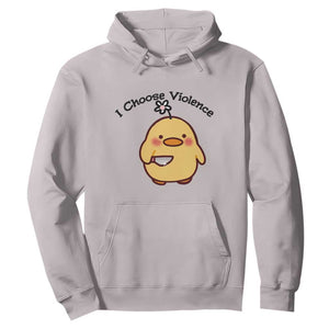 I Choose Violence Hoodie Funny Duck With Knife Gift TS12 Ice Gray Print Your Wear