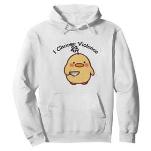 I Choose Violence Hoodie Funny Duck With Knife Gift TS12 White Print Your Wear