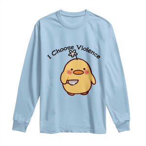 I Choose Violence Long Sleeve Shirt Funny Duck With Knife Gift TS12 Light Blue Print Your Wear