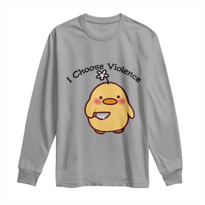 I Choose Violence Long Sleeve Shirt Funny Duck With Knife Gift TS12 Sport Gray Print Your Wear