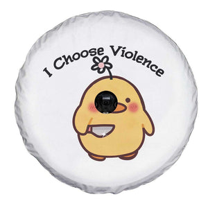 I Choose Violence Spare Tire Cover Funny Duck With Knife Gift TS12 Print Your Wear