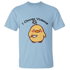 I Choose Violence T Shirt Funny Duck With Knife Gift TS12 Light Blue Print Your Wear
