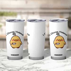 I Choose Violence Tumbler Cup Funny Duck With Knife Gift TS12 Print Your Wear