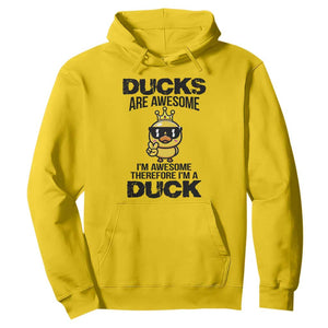 Funny Cute Duck Quote Hoodie I Am A Duck Because I Am Awesome TS12 Daisy Print Your Wear