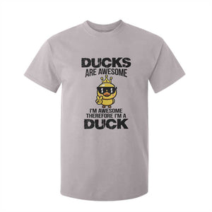 Funny Cute Duck Quote T Shirt For Kid I Am A Duck Because I Am Awesome TS12 Ice Gray Print Your Wear