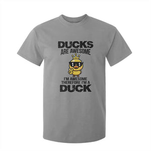 Funny Cute Duck Quote T Shirt For Kid I Am A Duck Because I Am Awesome TS12 Sport Gray Print Your Wear