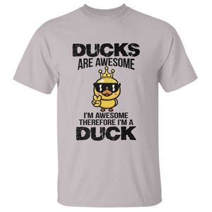 Funny Cute Duck Quote T Shirt I Am A Duck Because I Am Awesome TS12 Ice Gray Print Your Wear