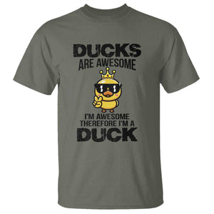 Funny Cute Duck Quote T Shirt I Am A Duck Because I Am Awesome TS12 Military Green Print Your Wear