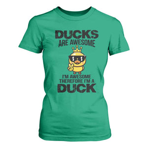 Funny Cute Duck Quote T Shirt For Women I Am A Duck Because I Am Awesome TS12 Irish Green Print Your Wear