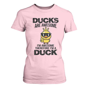 Funny Cute Duck Quote T Shirt For Women I Am A Duck Because I Am Awesome TS12 Light Pink Print Your Wear