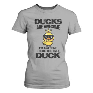 Funny Cute Duck Quote T Shirt For Women I Am A Duck Because I Am Awesome TS12 Sport Gray Print Your Wear